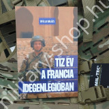 ÚJ5616,OFELLA BALÁZS ,,TÍZ ÉV A FRANCIA IDEGENLÉGIÓBAN,NYOMDÁBAN, ,,DEDIKÁLT